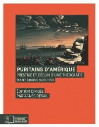 A. Derail (éd.), Puritains d'Amérique. Prestige et déclin d'une théocratie, textes choisis (1620-1750)