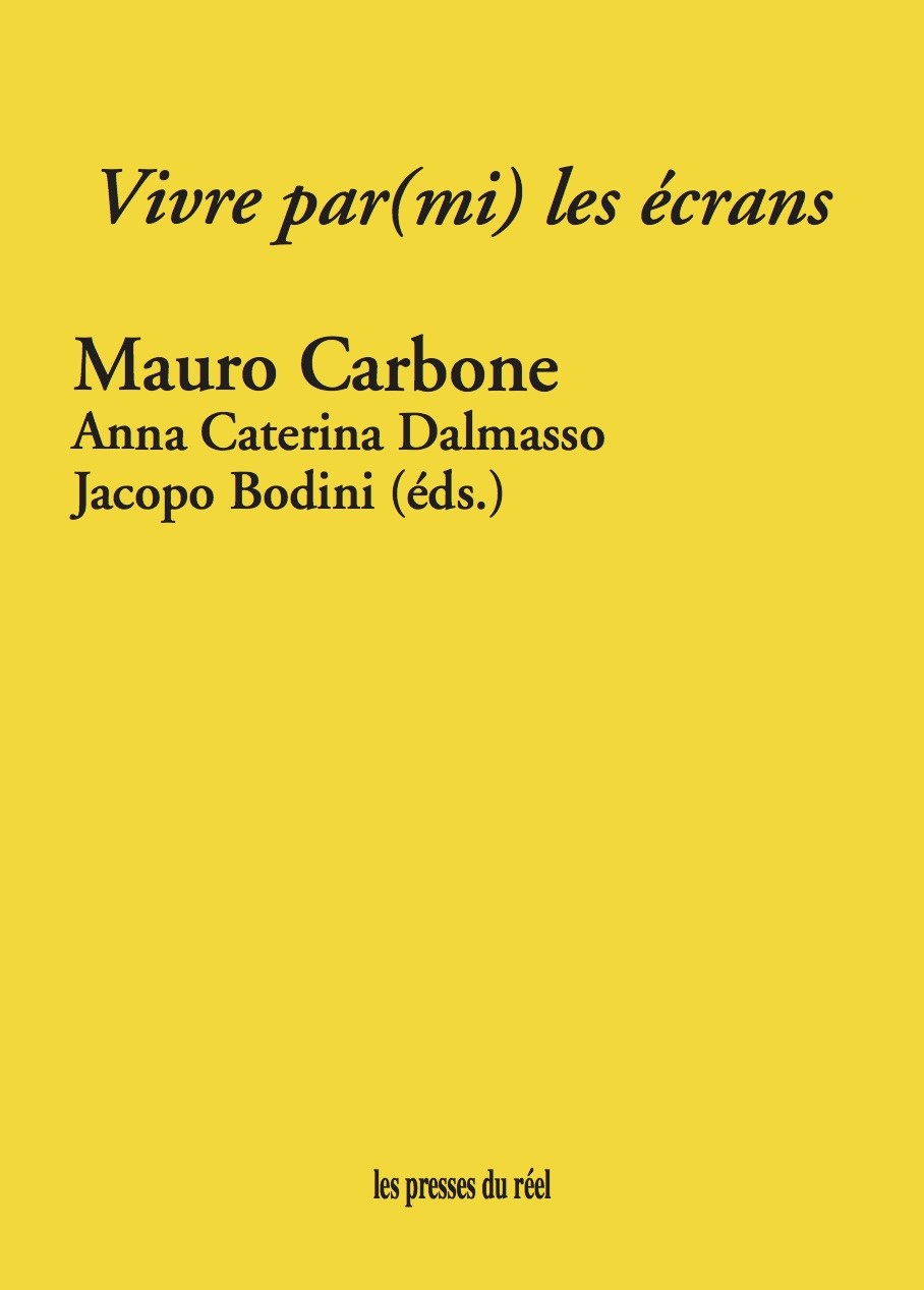 M. Carbone, A. C. Dalmasso, J. Bodini (dir.), Vivre par(mi) les écrans