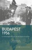 G. Métayer (éd.), Budapest 1956, La révolution vue par les écrivains hongrois (préf. M. Kundera)