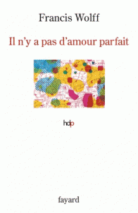 F. Wolff, Il n'y a pas d'amour parfait