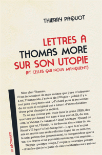 Th. Paquot, Lettres à Thomas More sur son utopie (et sur celles qui nous manquent)