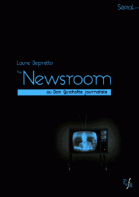 L. Depretto, The Newsroom de Sorkin. Ou Don Quichotte journaliste