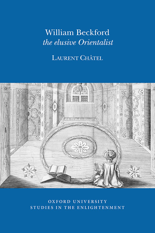 L. Châtel, William Beckford: the elusive Orientalist