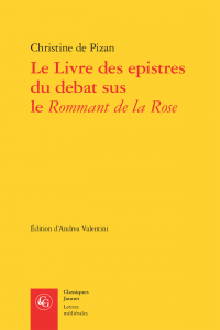 Chr. de Pizan, Le Livre des epistres du debat sus le Rommant de la Rose