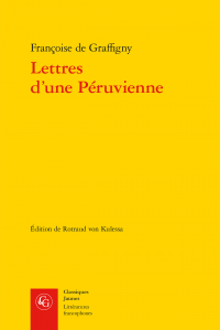 Mme de Graffigny, Lettres d'une Péruvienne (éd. Rotraud von Kulessa)