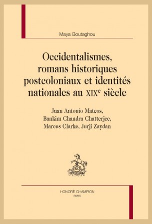 M. Boutaghou, Occidentalismes, romans historiques postcoloniaux et identités nationales au XIXe