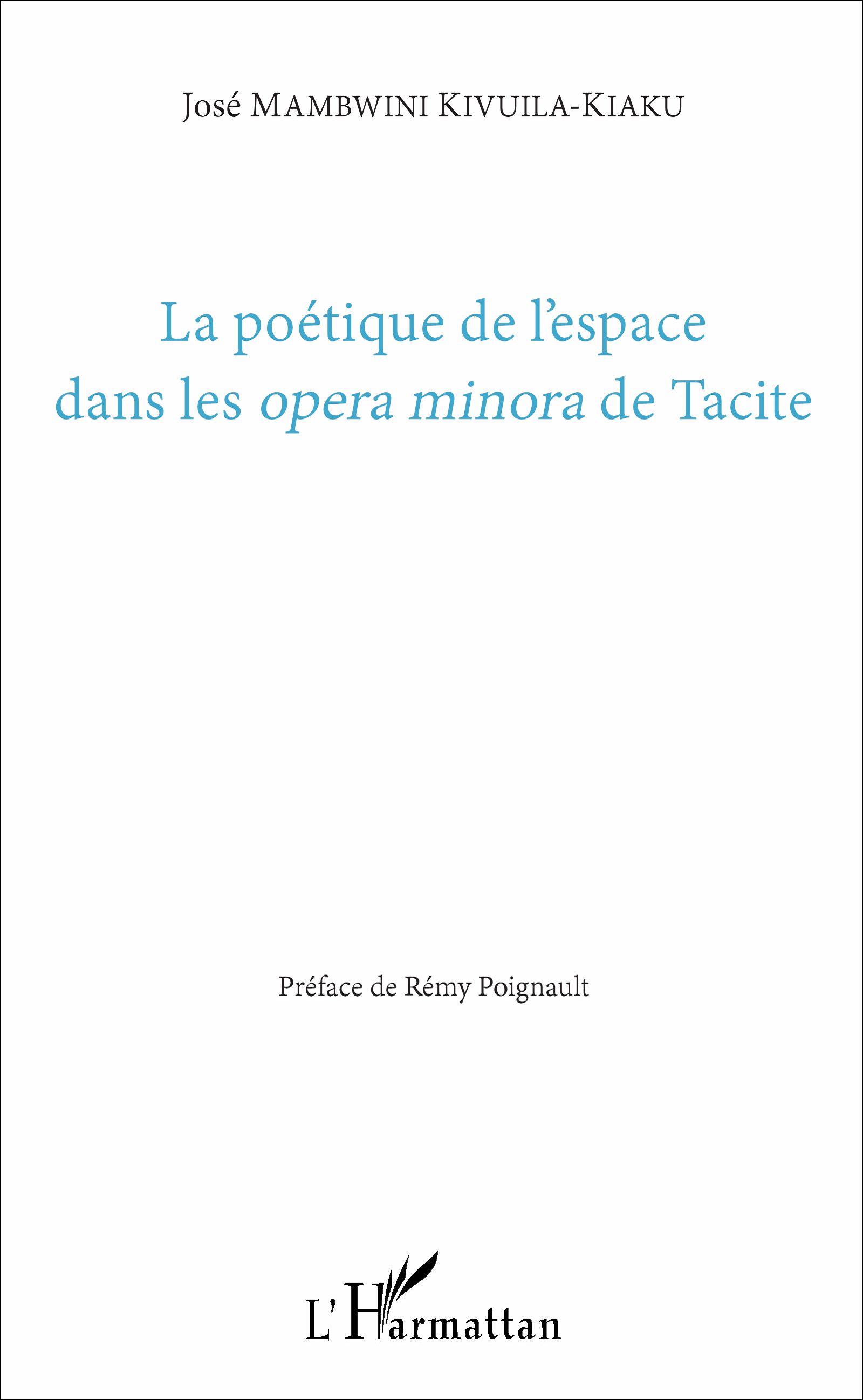 J. M. Kivuila-Kiaku, La Poétique de l'espace dans les opera minora de Tacite
