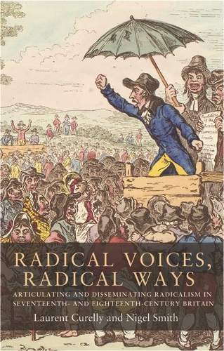 L. Curelly and N. Smith (eds), Radical voices, radical ways. Articulating and disseminating radicalism in seventeenth- and eighteenth-century Britain