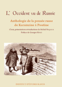 L'Occident vu de Russie : anthologie de la pensée russe de Karamzine à Poutine.