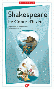 Shakespeare, Le Conte d'hiver (trad. M. Loayza, GF-Flammarion)