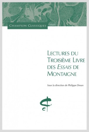 Ph. Desan (dir.), Lectures du Troisième livre des Essais de Montaigne