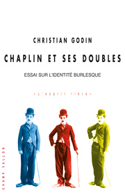 C. Godin, Chaplin et ses doubles: essai sur l'identité burlesque