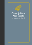 Prince de Ligne, Mes écarts ou ma tête en liberté