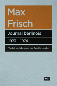 M. Frisch, Journal berlinois 1973-1974