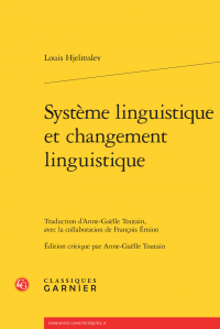 L. Hjelmslev, Système linguistique et changement linguistique (éd. A.-G. Toutain)