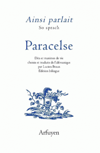 Ainsi parlait Paracelse. Dits et maximes (éd. bilingue alémanique-français