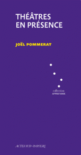 J. Pommerat, Théâtres en présence