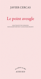 J. Cercas, Le Point aveugle (Conférences d'Oxford)