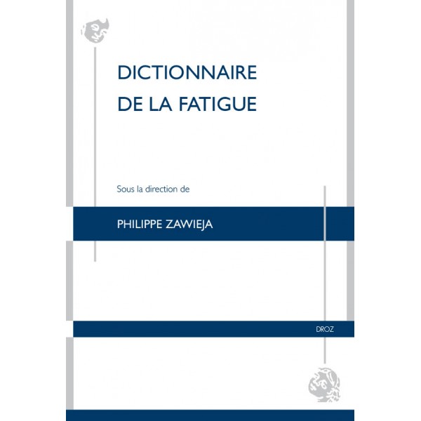 Dictionnaire de la fatigue, Ph. Zawieja (éd.)