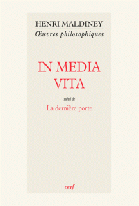 H. Maldiney, In Media Vita - suivi de La dernière porte