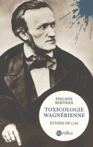 Ph. Berthier, Toxicologie wagnerienne