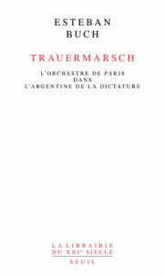 E. Buch, Trauermarsch - L'Orchestre de Paris dans l'Argentine de la dictature