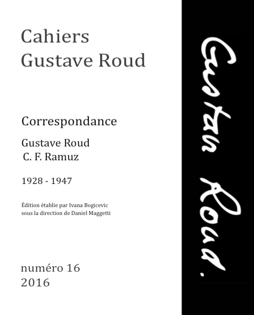 Cahiers Gustave Roud n°16: Correspondance G. Roud – C. F. Ramuz (1928-1947)