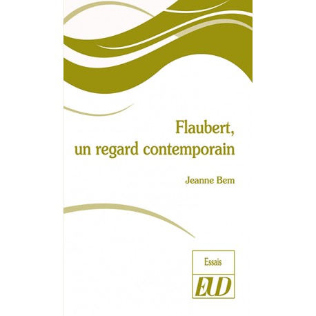 J. Bem, Flaubert, un regard contemporain