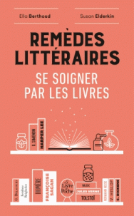 E. Berthoud, S. Elderkin, Remèdes littéraires. Se soigner par les livres