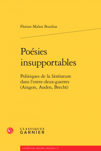 F. Mahot Boudias , Poésies insupportables - Politiques de la littérature dans l’entre-deux-guerres (Aragon, Auden, Brecht)