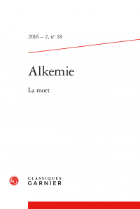 Alkemie. 2016 - 2 Revue semestrielle de littérature et philosophie, n° 18 - La mort