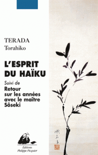 T. Terada, L'esprit du Haïku. Suivi de Retour sur les années avec le maître Sôseki