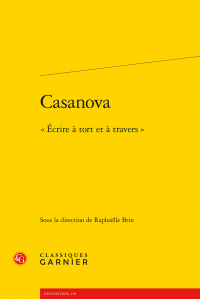 Casanova. « Écrire à tort et à travers » (dir. R. Brin)