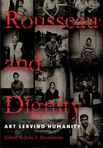 J. V. Douthwaite, ed., Rousseau and Dignity : Art Serving Humanity