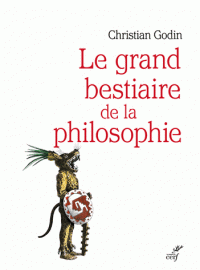 C. Godin, Le grand bestiaire de la philosophie