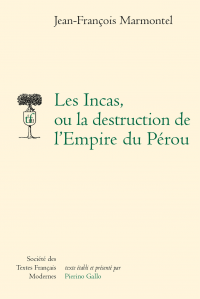 J.-Fr. Marmontel, Les Incas, ou la destruction de l’Empire du Pérou