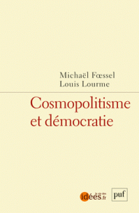 L. Lourme, M. Foessel, Cosmopolitisme et démocratie 