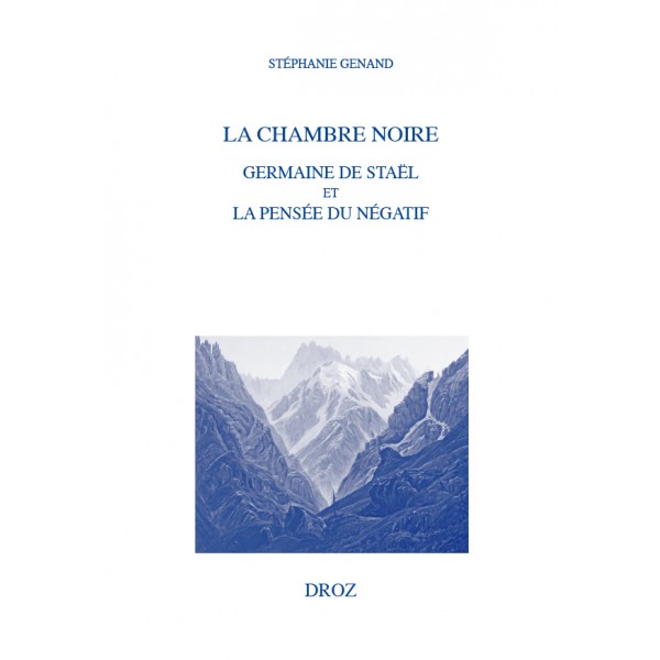 S. Genand, La Chambre noire. Germaine de Staël et la pensée du négatif