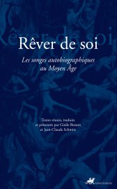 G. Besson, J.-Cl. Schmitt, Rêver de soi. Les songes autobiographiques au Moyen Âge