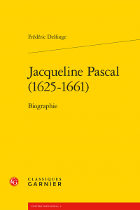 F. Delforge, Jacqueline Pascal (1625-1661). Biographie