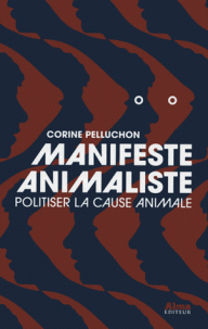 C. Pelluchon, Manifeste animaliste. Politiser la cause animale