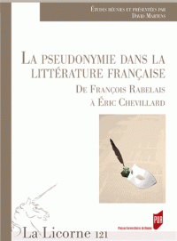 D. Martens (dir.), La pseudonymie dans la littérature française, Rennes, Presses universitaires de Rennes, 