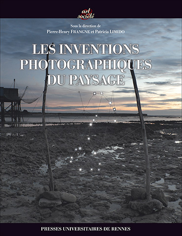 P.-H. Frangne et P. Limido (dir.), Les inventions photographiques du paysage