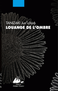 J. Tanizaki, Louange de l'ombre (nouvelle trad.)
