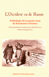 M. Niqueux (dir.), L'Occident vu de Russie - Anthologie de la pensée russe de Karamzine à Poutine