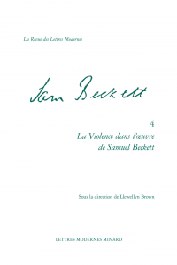 L. Brown (dir.), La Violence dans l'œuvre de Samuel Beckett. Entre langage et corps