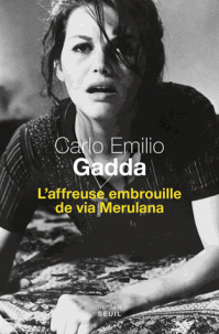 C.E. Gadda, L'affreuse embrouille de via Merulana (nouvelle trad.)