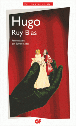 V. Hugo, Ruy Blas (éd. S. Ledda, GF-Flammarion)