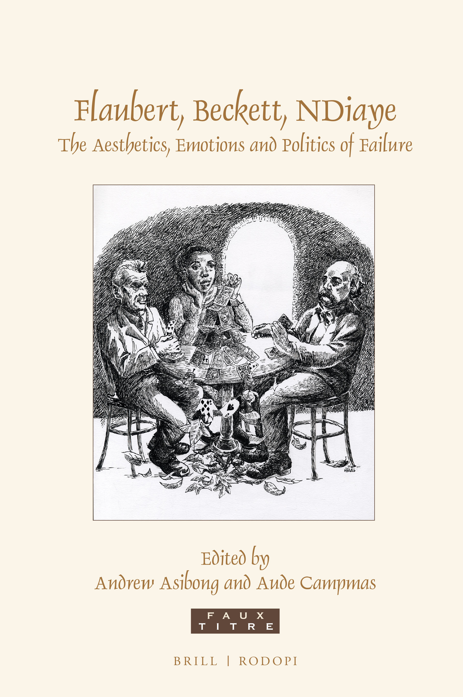 A. Asibong, A. Campmas (eds), Flaubert, Beckett, NDiaye. The Aesthetics, Emotions and Politics of Failure