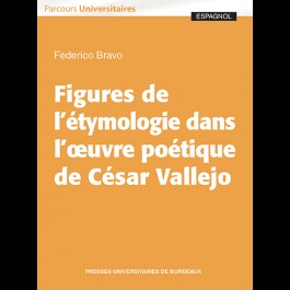 F. Bravo, Figures de l'étymologie dans l'œuvre poétique de César Vallejo